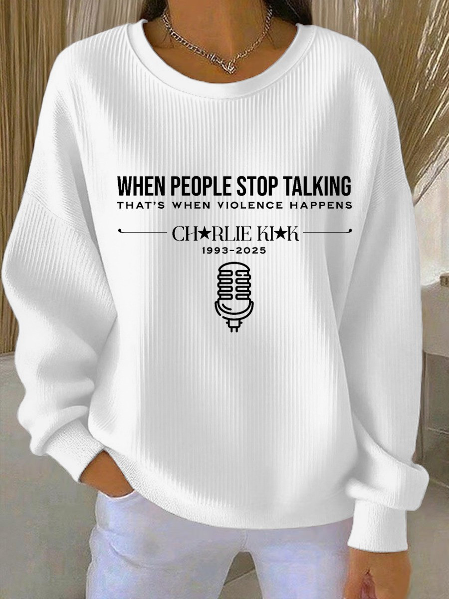 Charlie Kirk When People Stop Talking Sweatshirt That's When Violence Happens 1993 2025 Gifts Charlie Kirk When People Stop Talking Sweatshirt That's When Violence Happens 1993 2025 Gifts
