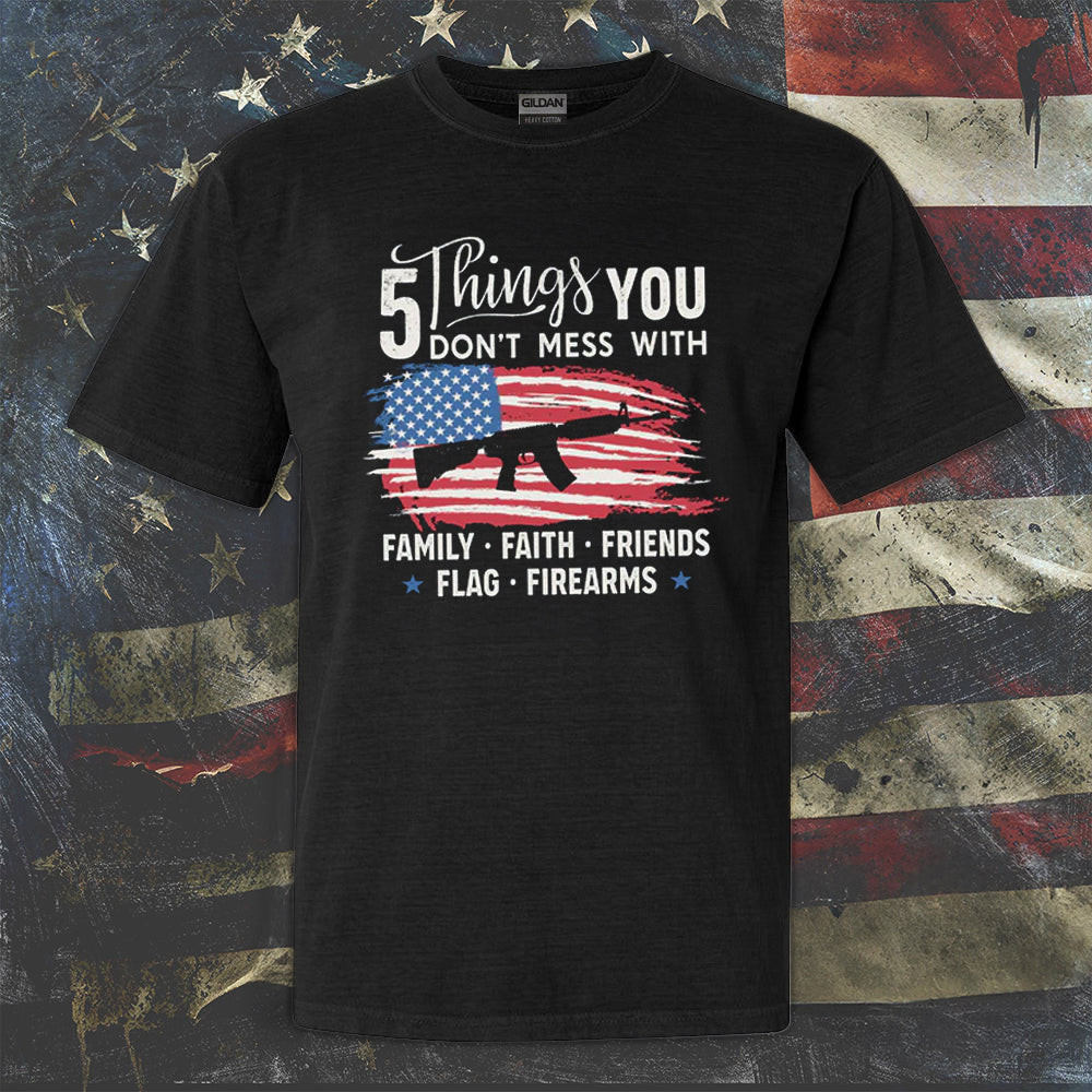 5 Things You Don't Mess With Family Faith Friends Shirt Men's Patriotic T-Shirts Clothing 5 Things You Don't Mess With Family Faith Friends Shirt Men's Patriotic T-Shirts Clothing