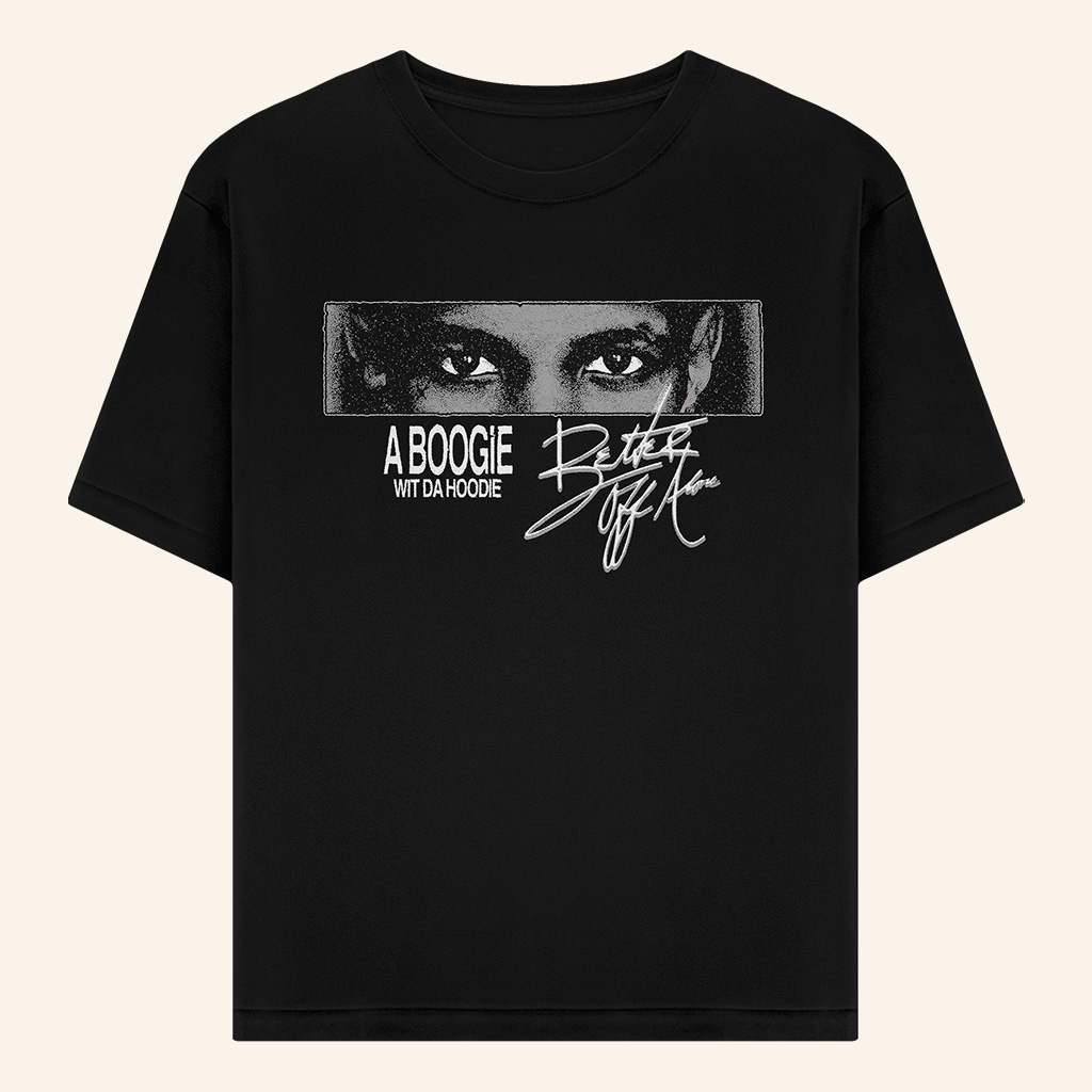 A Boogie Wit Da Hoodie Merch Better Off Alone T-Shirt Unique Gifts For Music Lovers A Boogie Wit Da Hoodie Merch Better Off Alone T-Shirt Unique Gifts For Music Lovers