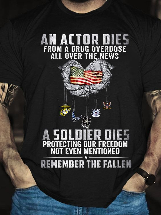 A Soldier Dies Protecting Our Freedom T-Shirt Patriotic Honor Fallen Veterans Shirt A Soldier Dies Protecting Our Freedom T-Shirt Patriotic Honor Fallen Veterans Shirt