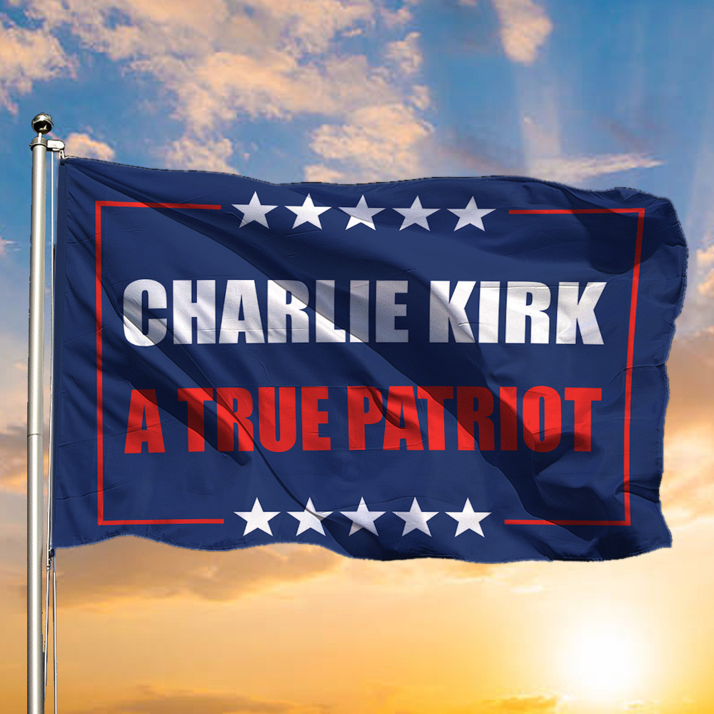 A True Patriot Charlie Kirk Flag Memorial Flag Charlie Kirk Merch Store Decorations A True Patriot Charlie Kirk Flag Memorial Flag Charlie Kirk Merch Store Decorations