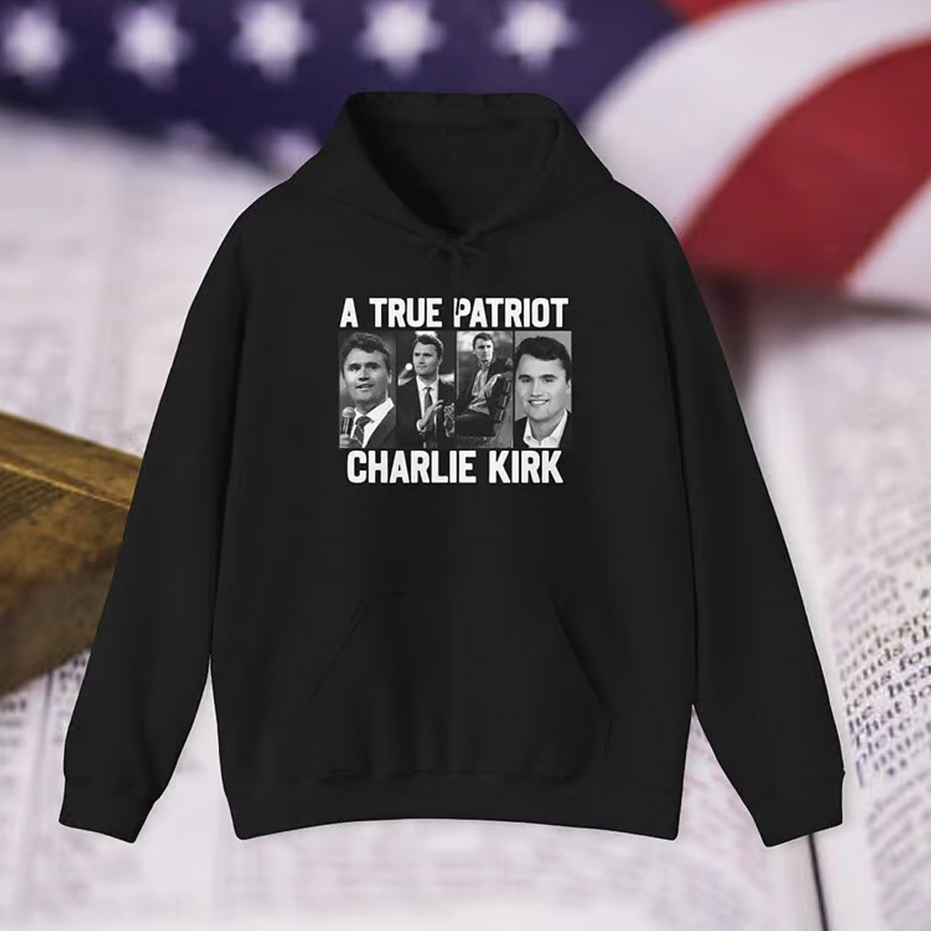 A True Patriot Charlie Kirk Hoodie A True Patriot Charlie Kirk Hoodie