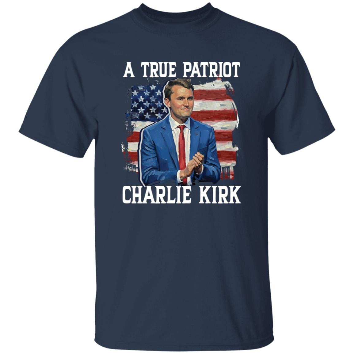 A True Patriot Charlie Kirk Shirt Freedom T-Shirt Justice For Charlie Patriotic Political Shirt A True Patriot Charlie Kirk Shirt Freedom T-Shirt Justice For Charlie Patriotic Political Shirt