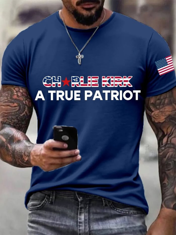 A True Patriot Charlie Kirk Shirt Freedom T-Shirts Charlie Kirk Merch Gifts For Him A True Patriot Charlie Kirk Shirt Freedom T-Shirts Charlie Kirk Merch Gifts For Him