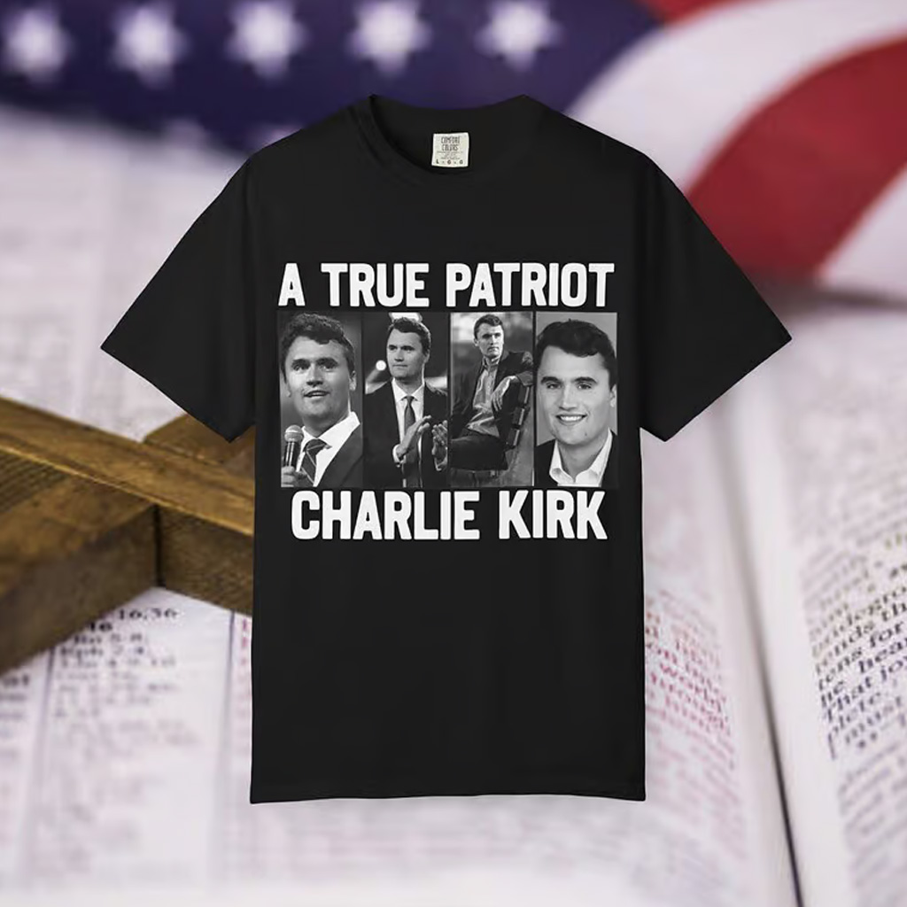 A True Patriot Charlie Kirk Unisex T-Shirt A True Patriot Charlie Kirk Unisex T-Shirt