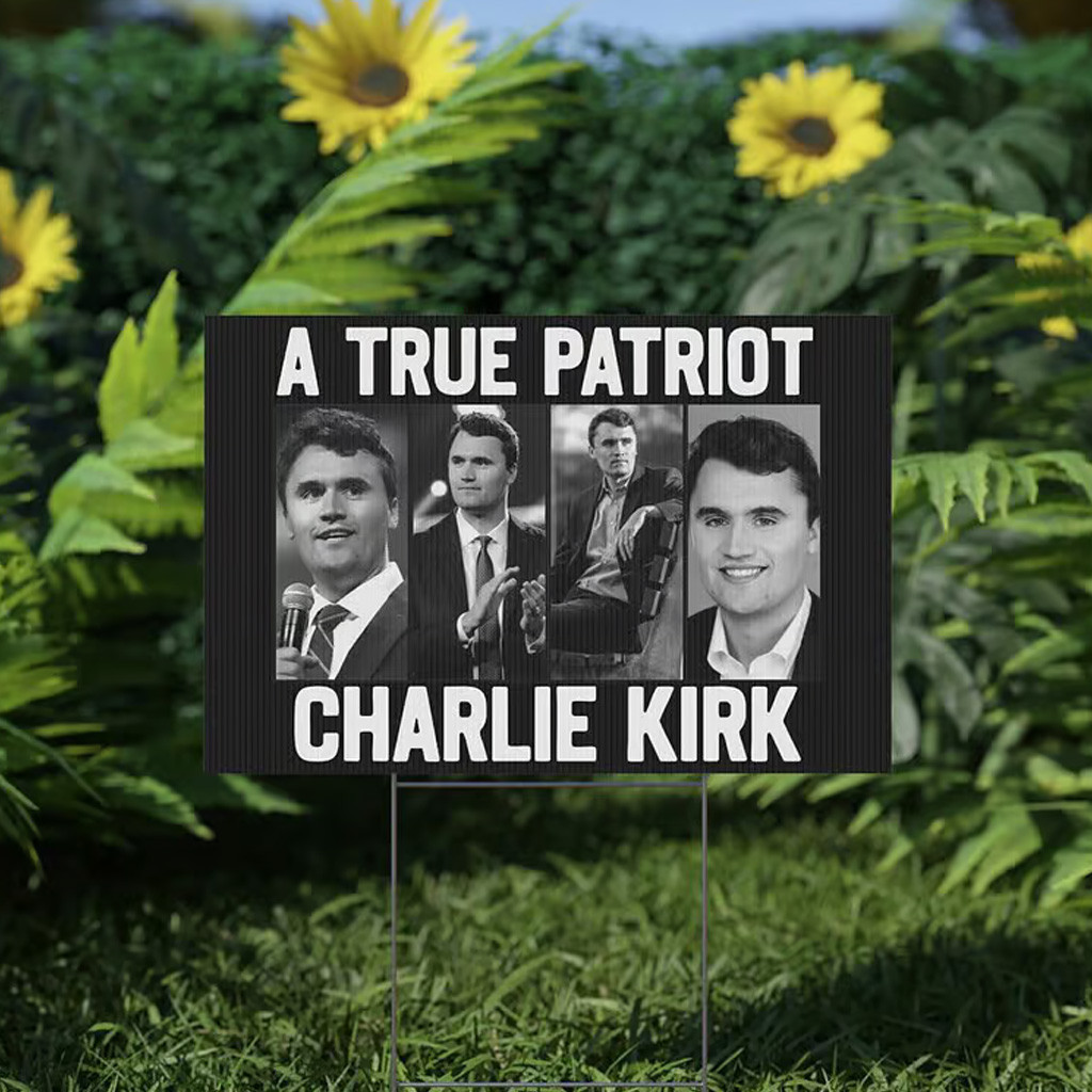 A True Patriot Charlie Kirk Yard Sign
