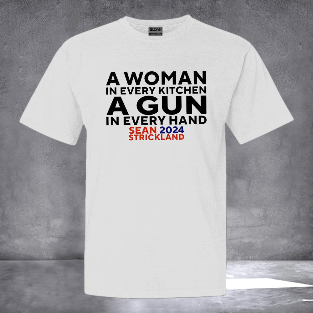A Woman In Every Kitchen A Gun In Every Hand Sean 2024 Strickland Shirt A Woman In Every Kitchen A Gun In Every Hand Sean 2024 Strickland Shirt