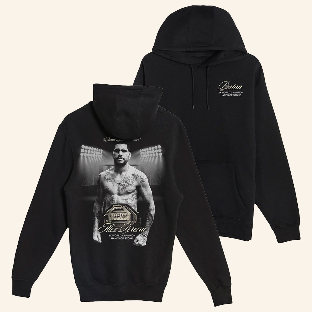 Alex Pereira Merch Poatan 2x World Champion Hands Of Stone Hoodie Gift For Fans Alex Pereira Merch Poatan 2x World Champion Hands Of Stone Hoodie Gift For Fans