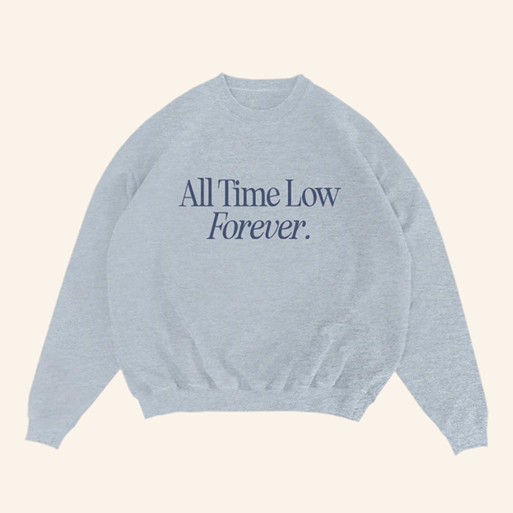 All Time Low Merch Forever Sweatshirt Best Christmas Gifts For Dad All Time Low Merch Forever Sweatshirt Best Christmas Gifts For Dad