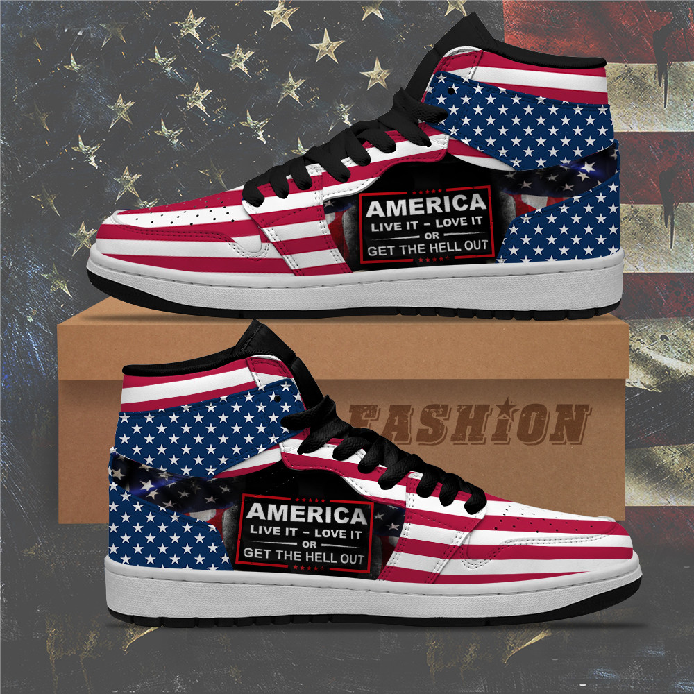 America Live It Love It Or Get The hell Out Sneakers USA Flag Patriotic Shoes Gift For Patriot America Live It Love It Or Get The hell Out Sneakers USA Flag Patriotic Shoes Gift For Patriot