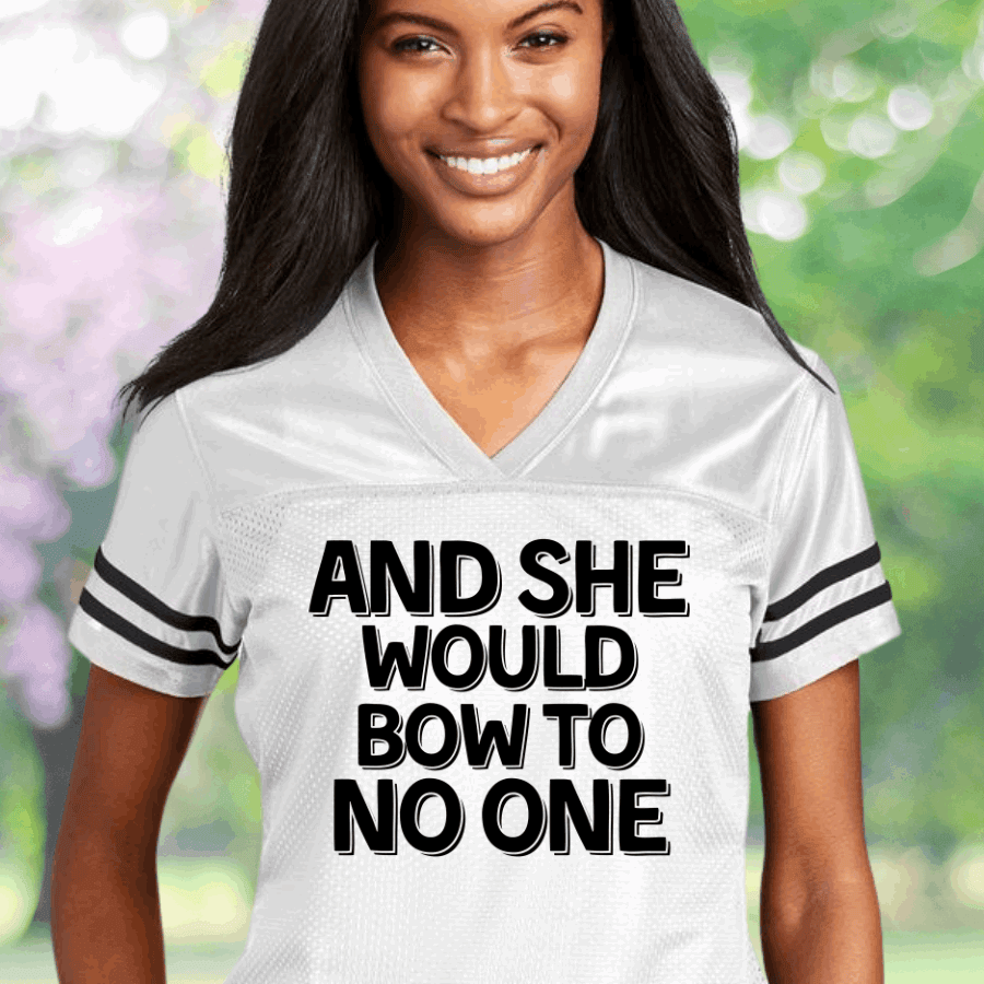 And She Would Bow To No One Football Jersey Feminism Jersey Gifts For Wife And She Would Bow To No One Football Jersey Feminism Jersey Gifts For Wife