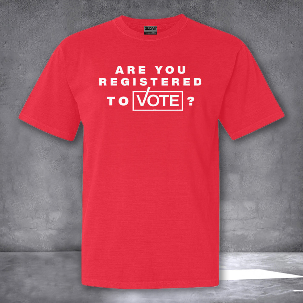 Are You Registered To Vote Shirt 2024 Election Political T-Shirt Gifts For Dad Are You Registered To Vote Shirt 2024 Election Political T-Shirt Gifts For Dad