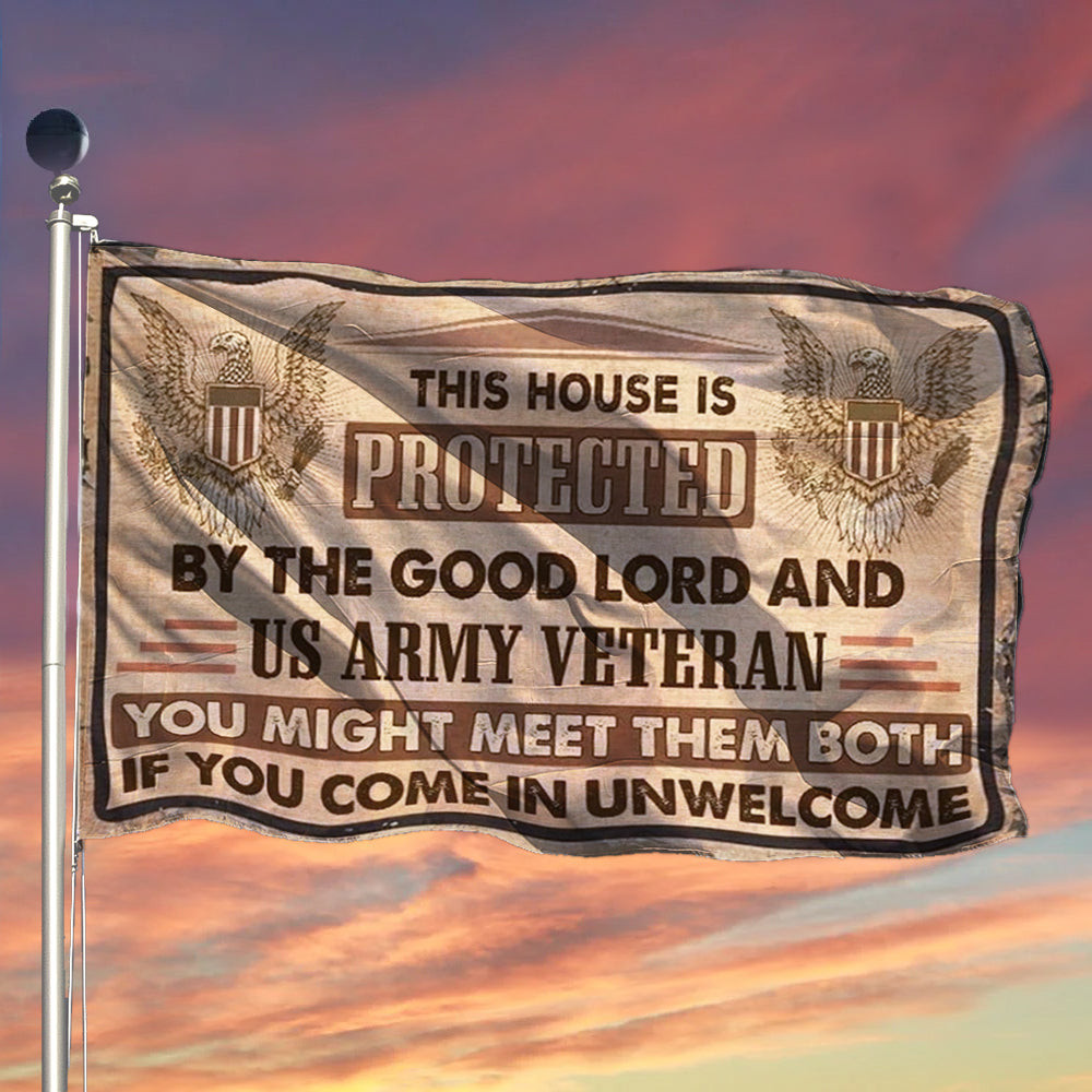 Army Veteran Flag This House Is Protected By The Good Lord And Army Veteran Banner Army Veteran Flag This House Is Protected By The Good Lord And Army Veteran Banner