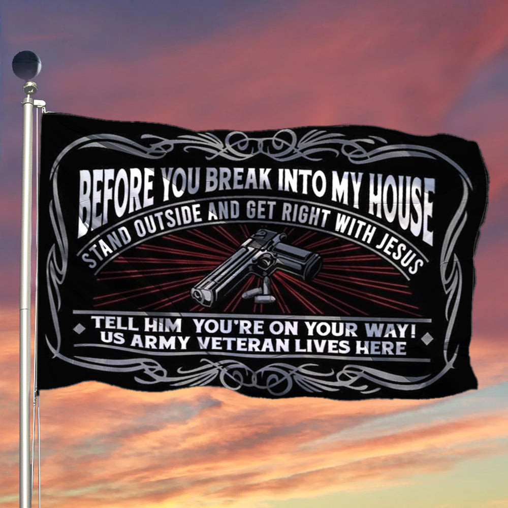Army Veteran Lives Here Flag Before You Break Into My House Cool Veteran Decorations