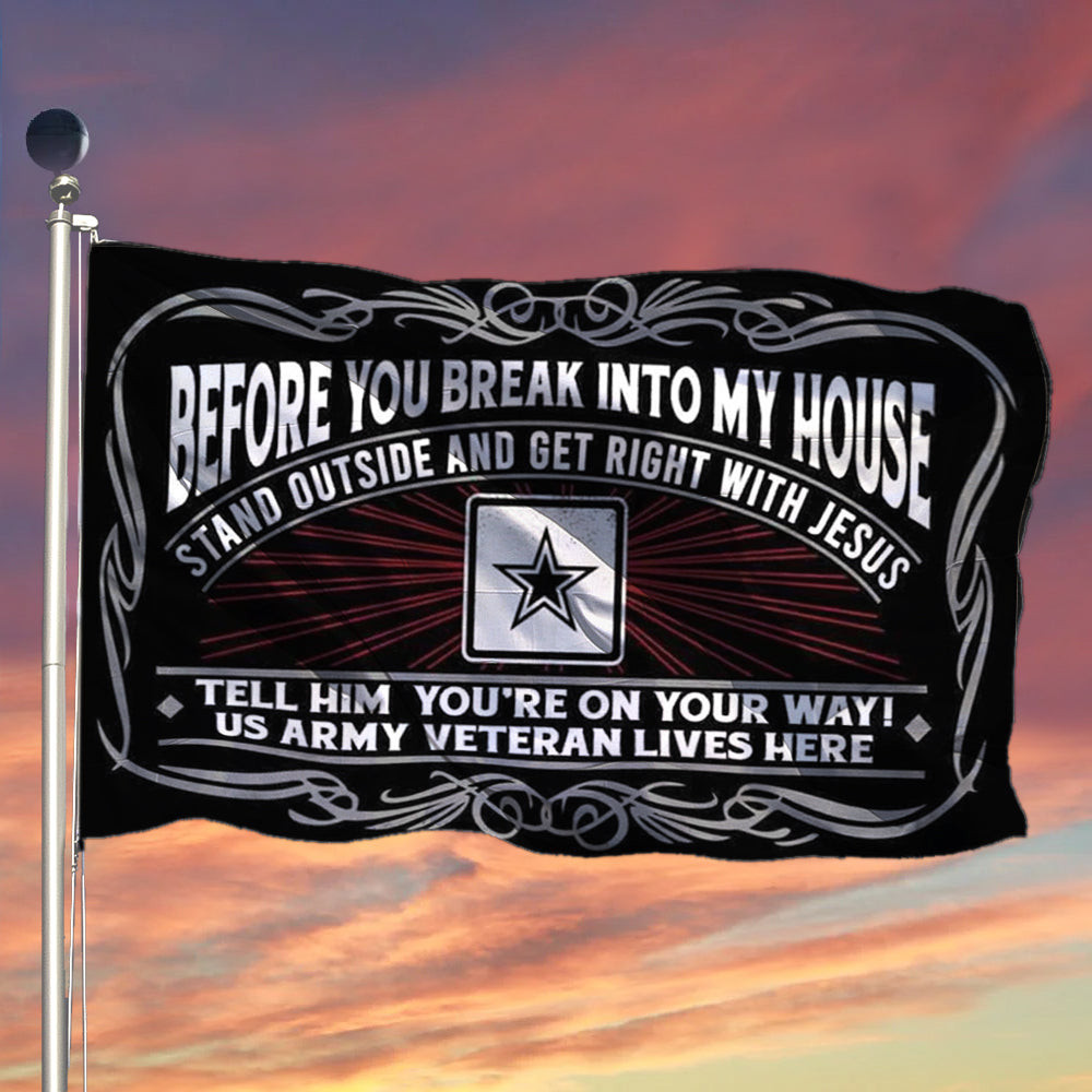 Army Veteran Lives Here Flag Before You Break Into My House Flag Cool Gifts For Veterans