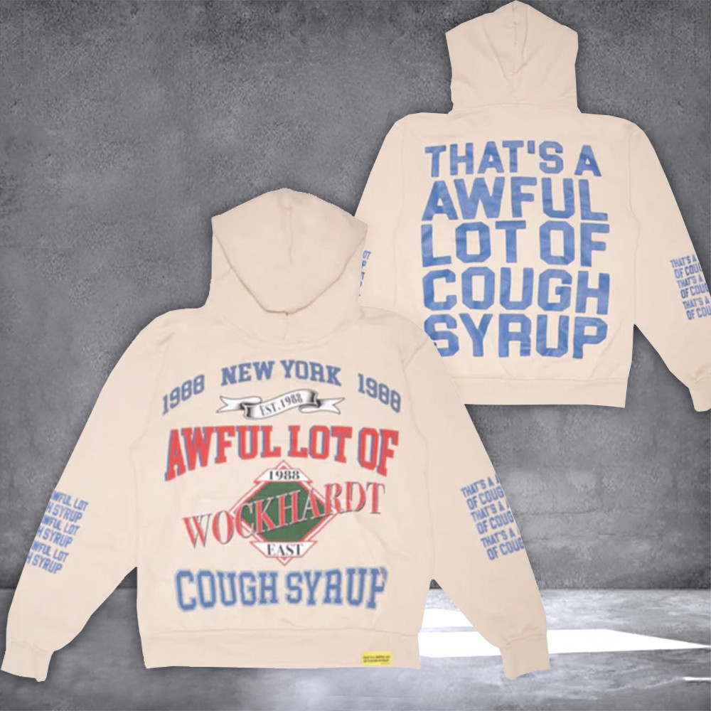 Awful Lot Of Cough Syrup Hoodie 1988 New York Awful Lot Of Wockhardt Cough Syrup Hoodie Awful Lot Of Cough Syrup Hoodie 1988 New York Awful Lot Of Wockhardt Cough Syrup Hoodie