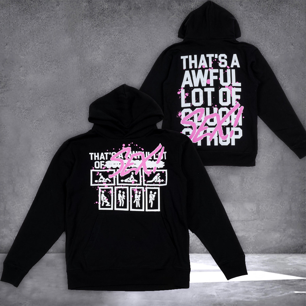 Awful Lot Of Cough Syrup Hoodie Valentines That's An Awful Lot Of Cough Syrup Clothing Awful Lot Of Cough Syrup Hoodie Valentines That's An Awful Lot Of Cough Syrup Clothing