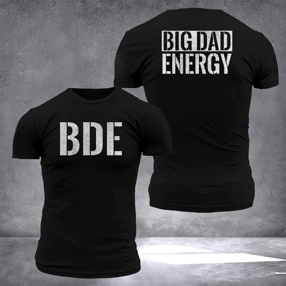 BDE Big Dad Energy Shirt Funny Fathers Day T-Shirts Gift From Daughter
