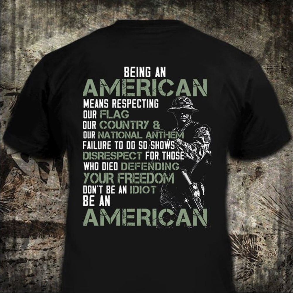 Being An American Means Respecting Our Flag Shirt Patriotic Tee Shirt For Veterans Being An American Means Respecting Our Flag Shirt Patriotic Tee Shirt For Veterans