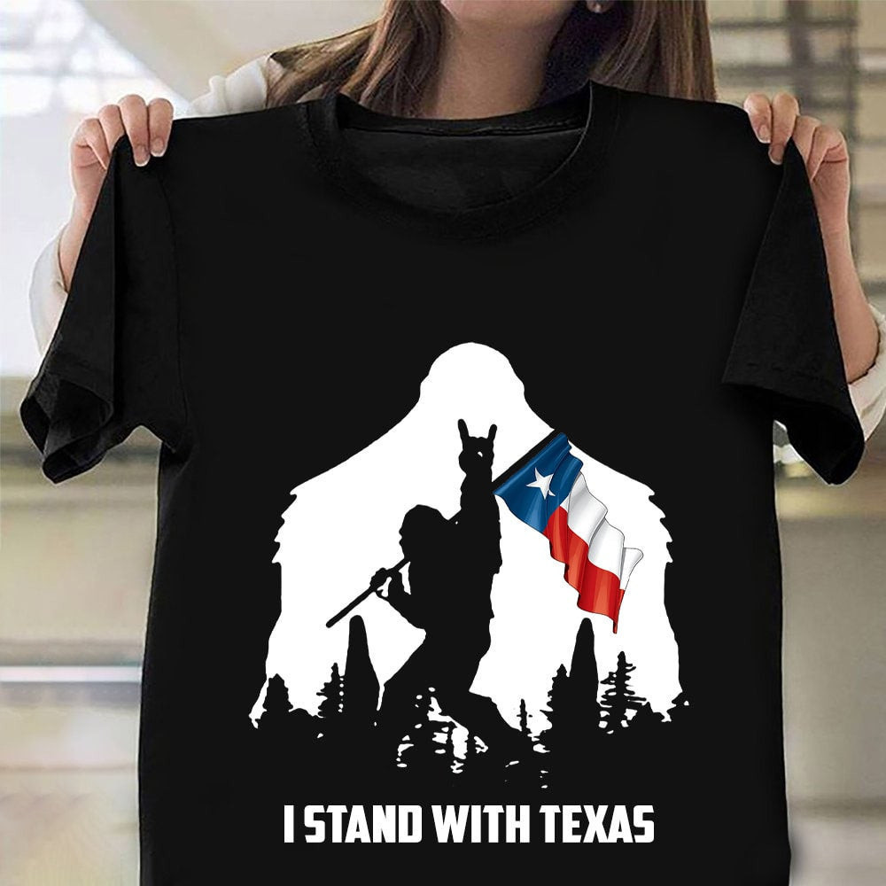 Bigfoot I Stand With Texas Shirt Texas Strong T-Shirt Gifts For Texans Bigfoot I Stand With Texas Shirt Texas Strong T-Shirt Gifts For Texans