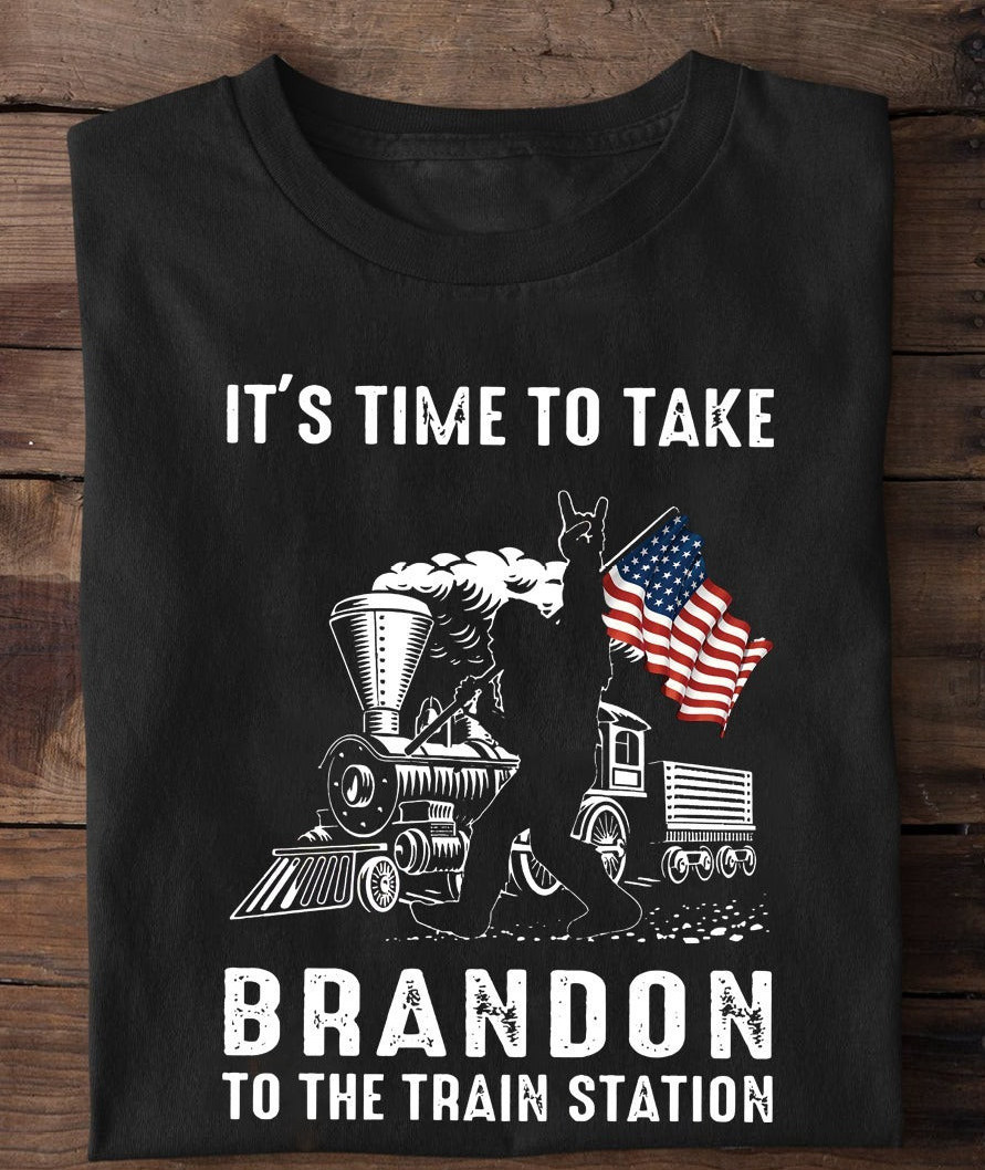 Bigfoot It's Time To Take Brandon To The Train Station Shirt USA Flag Sasquatch Shirt Bigfoot It's Time To Take Brandon To The Train Station Shirt USA Flag Sasquatch Shirt