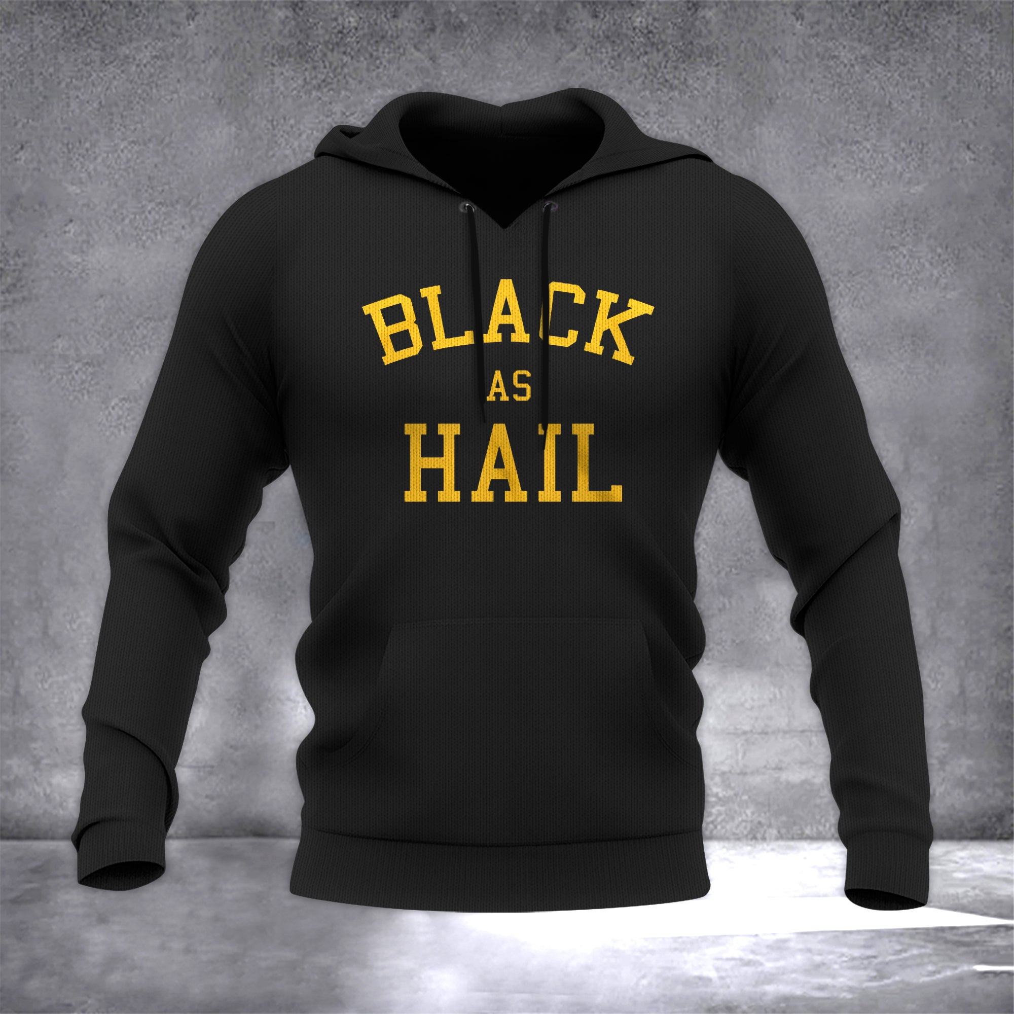 Black As Hail Hoodie Black Sweatshirt