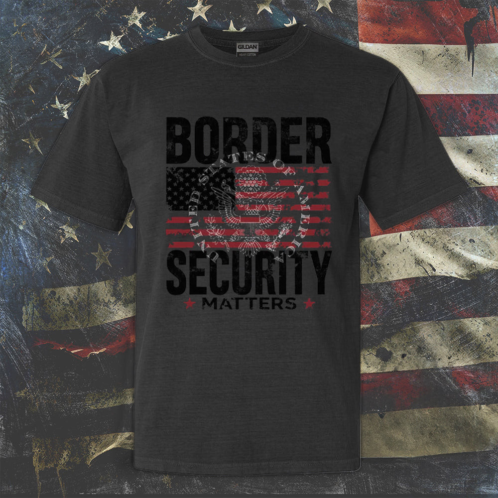 Border Security Matters Shirt American Law Enforcement Immigration T-Shirt Gift Border Security Matters Shirt American Law Enforcement Immigration T-Shirt Gift