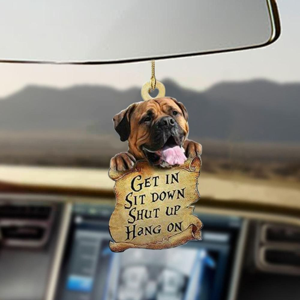 Bullmastiff Get In Sit Down Shut Up Hang On Car Hanging Car Mirror Ornaments Dog Lovers Gift Bullmastiff Get In Sit Down Shut Up Hang On Car Hanging Car Mirror Ornaments Dog Lovers Gift