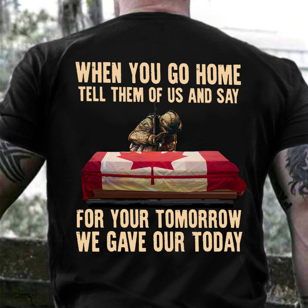 Canada Soldier When You Go Home Tell Them Of Us And Say Shirt Remembrance Day Veterans Gifts Canada Soldier When You Go Home Tell Them Of Us And Say Shirt Remembrance Day Veterans Gifts