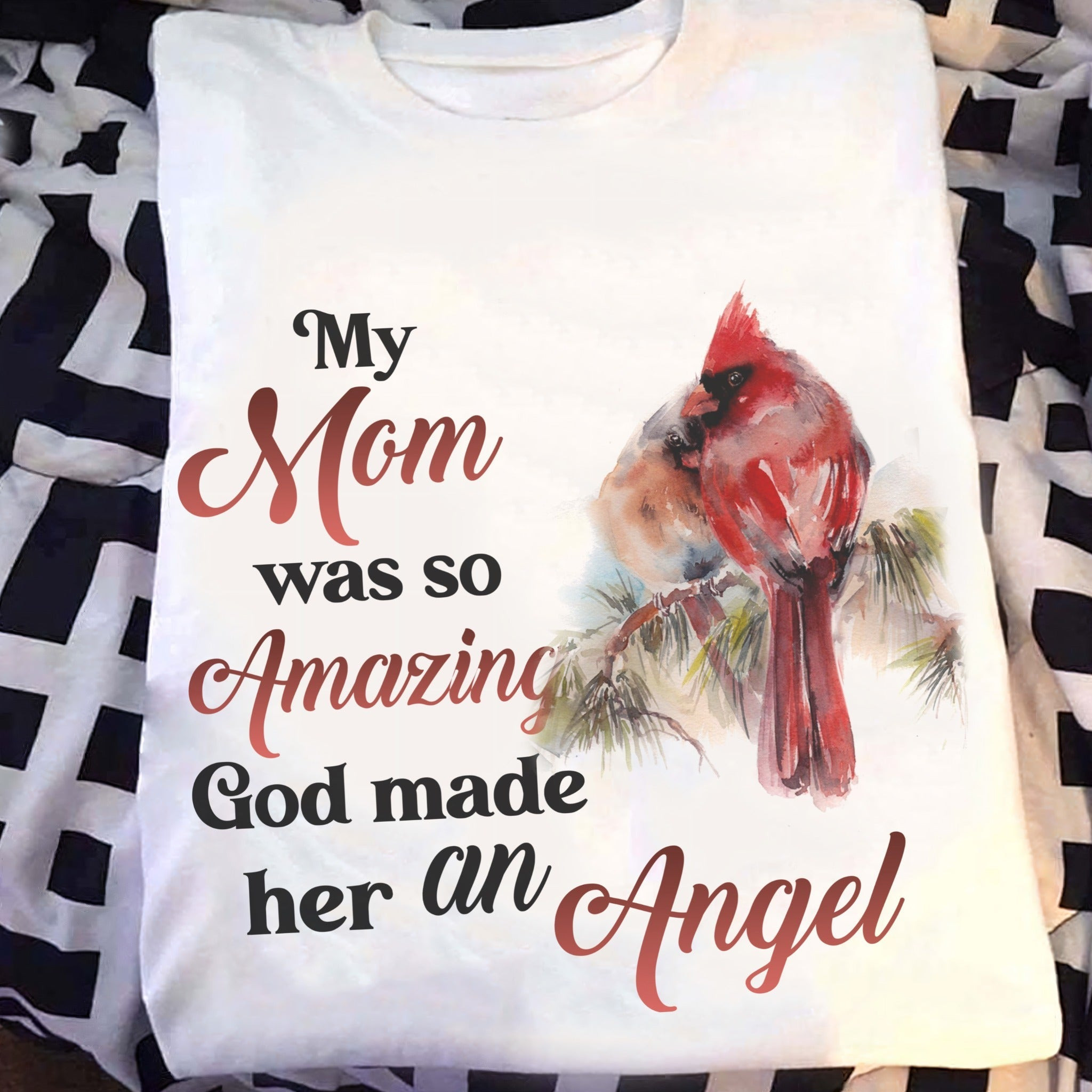 Cardinal My Mom Was So Amazing God Made Her An Angel Shirt Gifts For Losing A Mother Cardinal My Mom Was So Amazing God Made Her An Angel Shirt Gifts For Losing A Mother