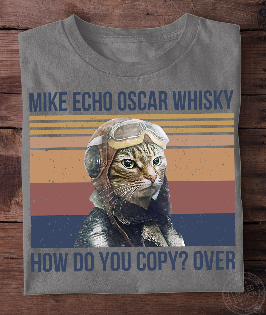 Cat Mike Echo Oscar Whiskey Shirt How Do You Copy Over Cat Graphic Tee Shirt Vintage Cat Mike Echo Oscar Whiskey Shirt How Do You Copy Over Cat Graphic Tee Shirt Vintage