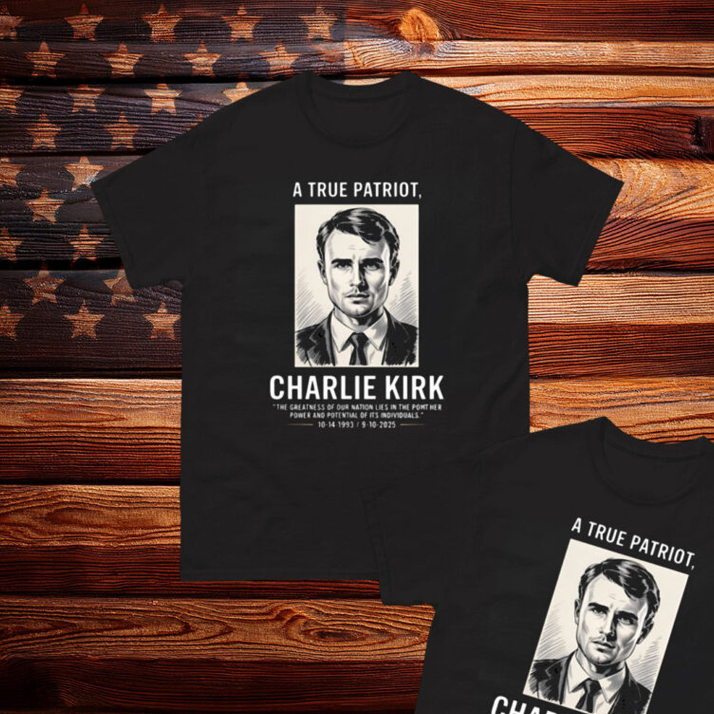 Charlie Kirk � A True Patriot T-Shirt Charlie Kirk � A True Patriot T-Shirt