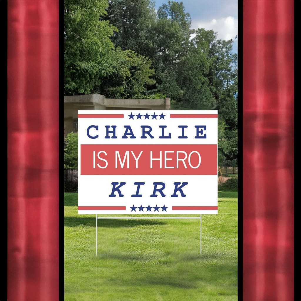 Charlie Kirk Is My Hero Yard Sign Charlie Kirk Merch Memorial Merch Decor Gifts For Patriots Charlie Kirk Is My Hero Yard Sign Charlie Kirk Merch Memorial Merch Decor Gifts For Patriots