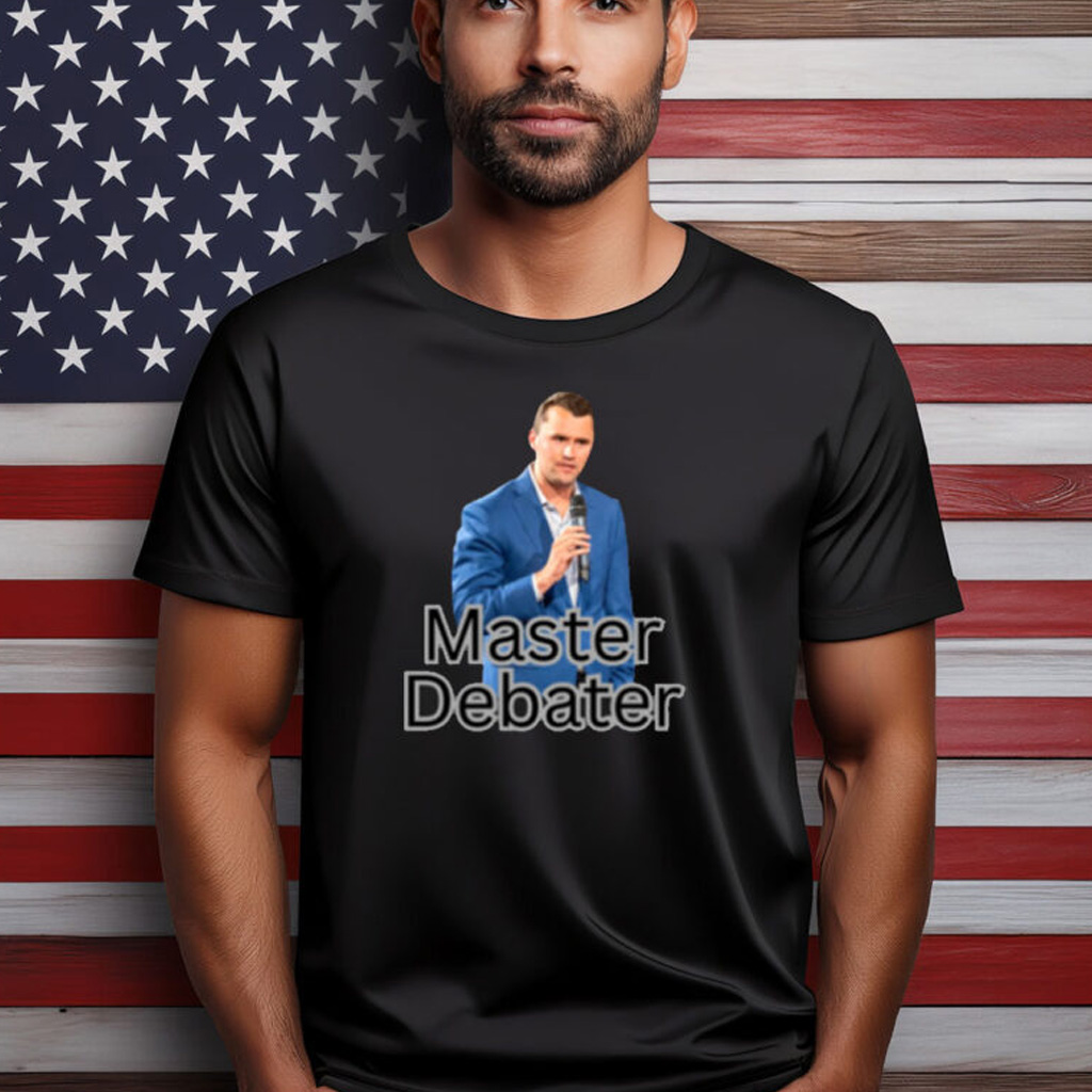 Charlie Kirk Master Debater T-Shirt Charlie Kirk Master Debater T-Shirt