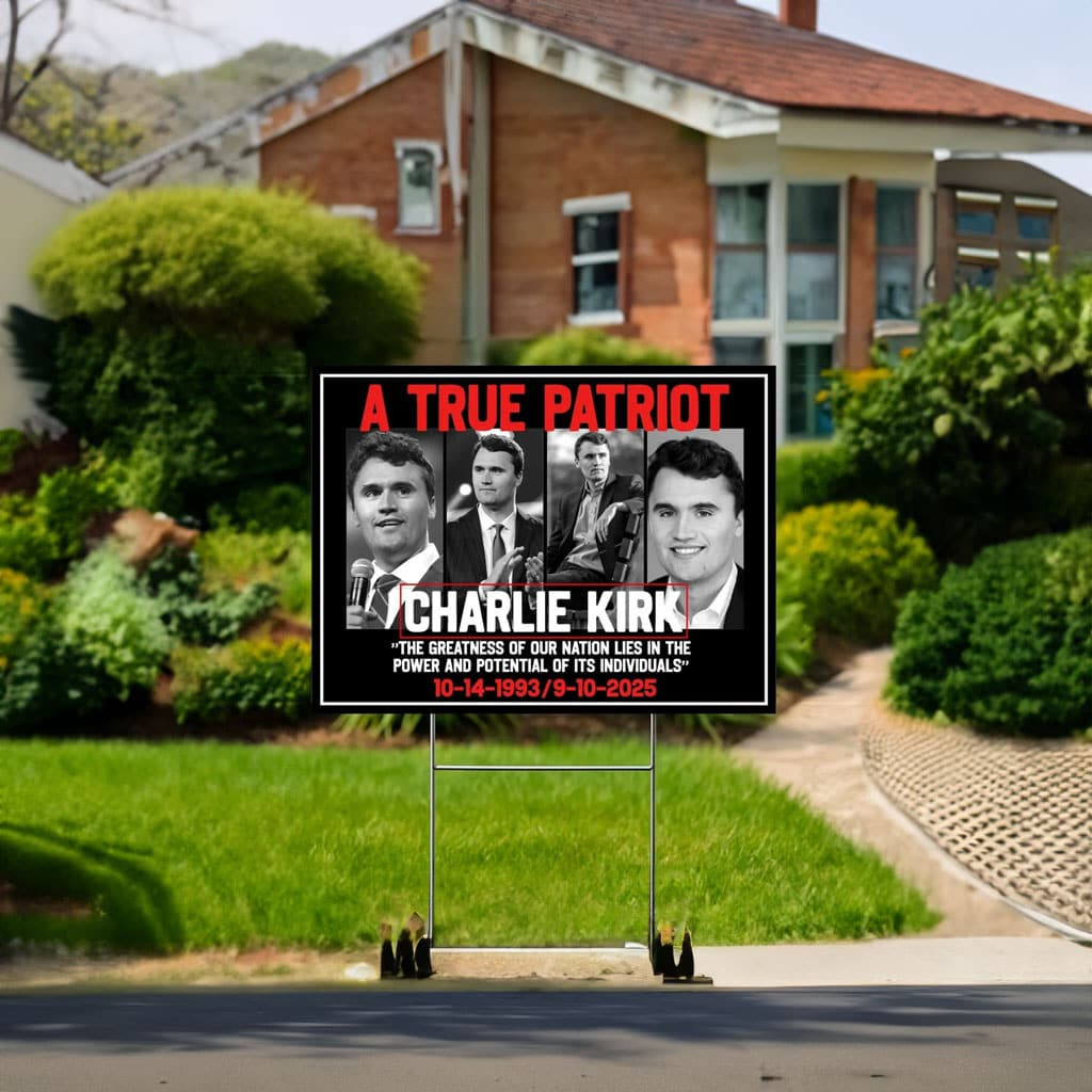 Charlie Kirk Merch Charlie Kirk Protest Yard Sign A True Patriot Lawn Sign Freedom Merch Charlie Kirk Merch Charlie Kirk Protest Yard Sign A True Patriot Lawn Sign Freedom Merch