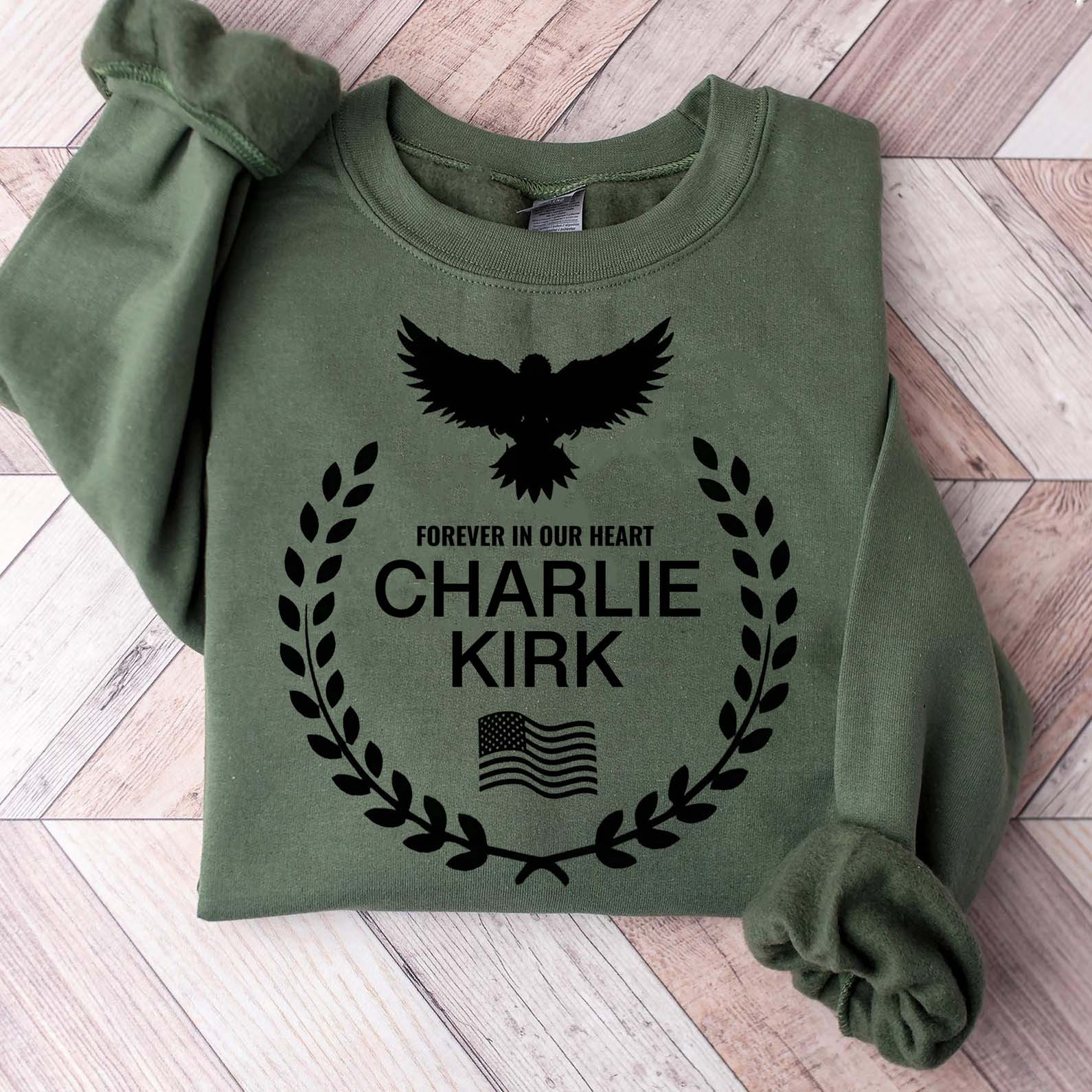 Charlie Kirk Merch In Memory Of Charlie Kirk Sweatshirt Forever In Our Heart Sweatshirt Charlie Kirk Merch In Memory Of Charlie Kirk Sweatshirt Forever In Our Heart Sweatshirt