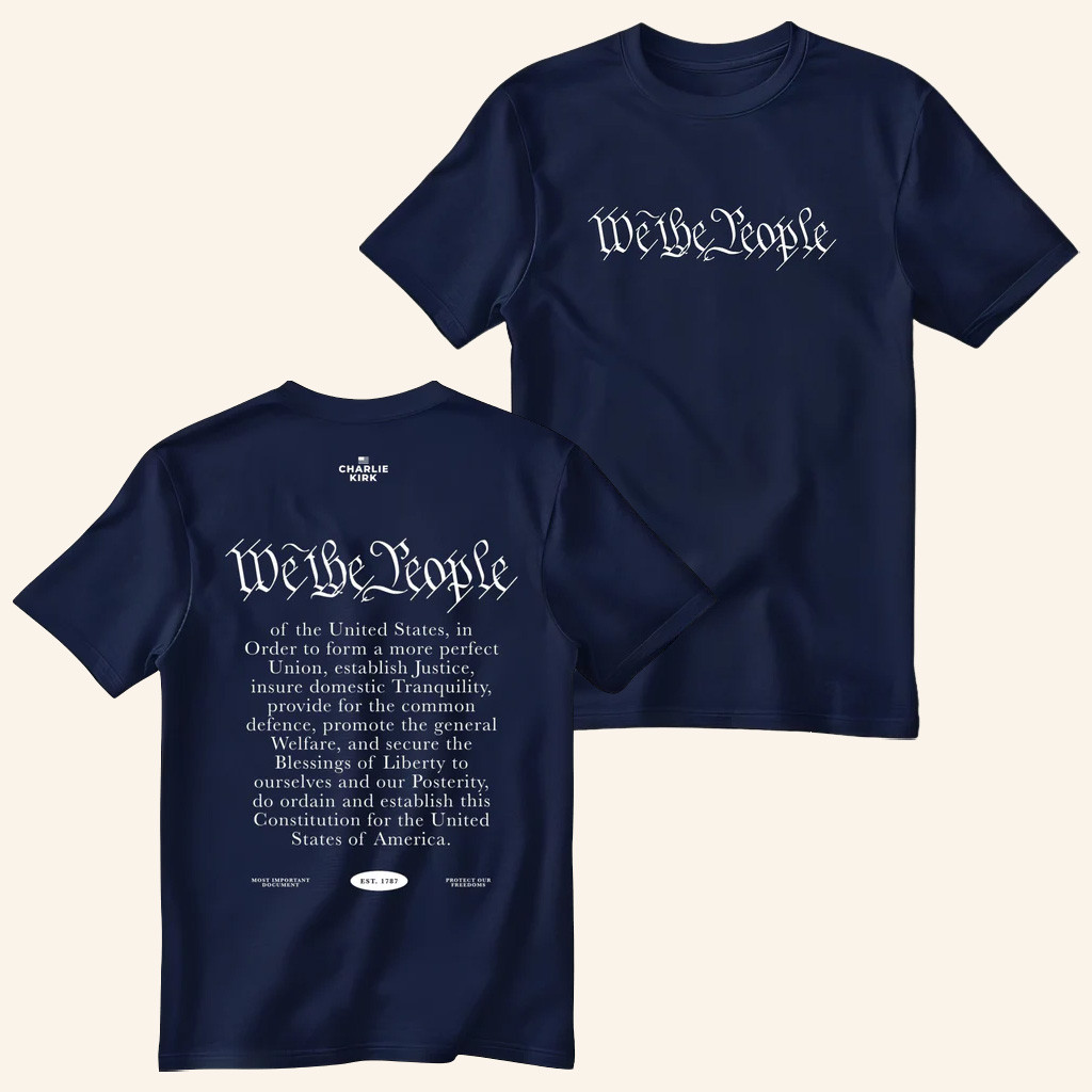 Charlie Kirk Merch We The People T-Shirt Charlie Kirk Shirt Patriotic Gifts For Father Charlie Kirk Merch We The People T-Shirt Charlie Kirk Shirt Patriotic Gifts For Father