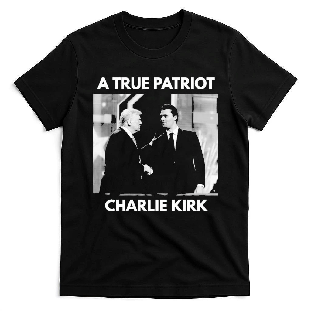 Charlie Kirk Shirt A True Patriot Charlie Kirk Pray For Charlie Kirk Shirt Charlie Kirk Shirt A True Patriot Charlie Kirk Pray For Charlie Kirk Shirt
