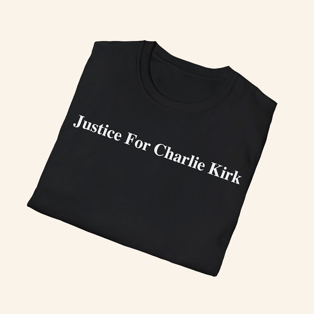Charlie Kirk Shirt Justice For Charlie Kirk Merch Patriotic Gifts For Husband Charlie Kirk Shirt Justice For Charlie Kirk Merch Patriotic Gifts For Husband