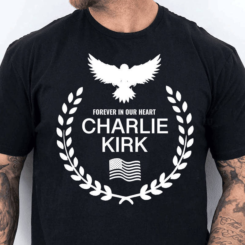 Charlie Kirk Shirt Patriotic Eagle Wreath Forever in Our Hearts T-Shirt Justice For Charlie Kirk Charlie Kirk Shirt Patriotic Eagle Wreath Forever in Our Hearts T-Shirt Justice For Charlie Kirk
