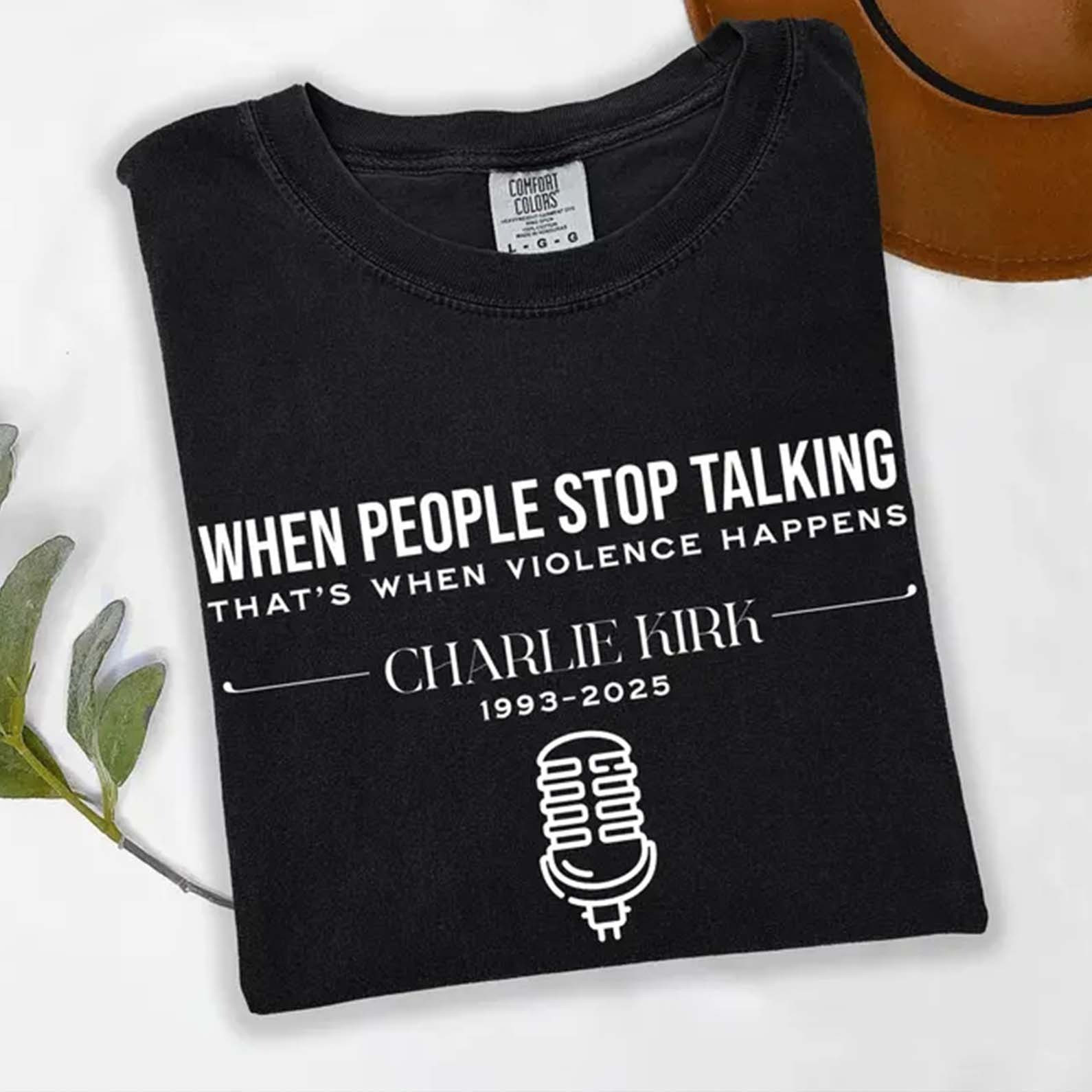 Charlie Kirk Shirt RIP Charlie Kirk Merchandise When People Stop Talking T-Shirt Charlie Kirk Shirt RIP Charlie Kirk Merchandise When People Stop Talking T-Shirt