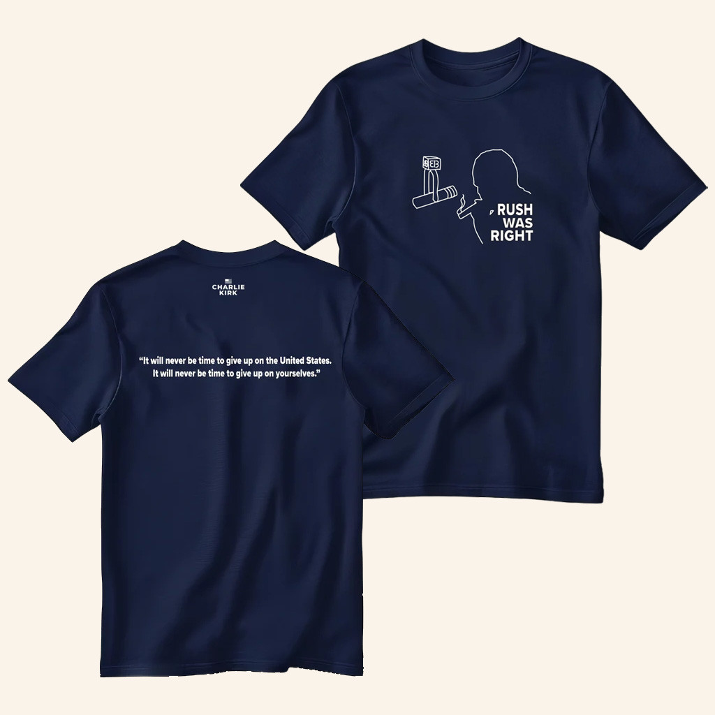 Charlie Kirk Shirt Rush Was Right T-Shirt Charlie Kirk Merch Gifts For Patriots Charlie Kirk Shirt Rush Was Right T-Shirt Charlie Kirk Merch Gifts For Patriots