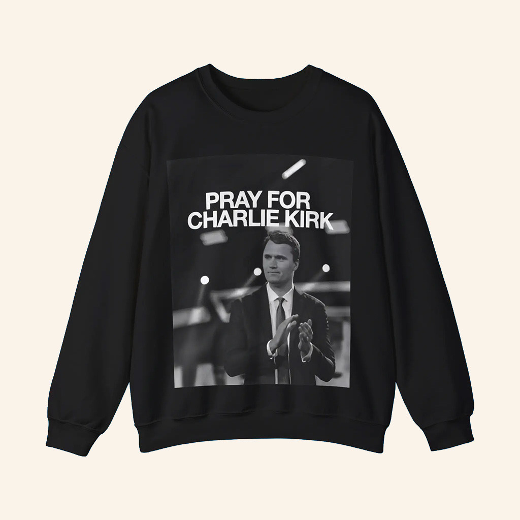 Charlie Kirk Sweatshirt Pray For Charlie Kirk Merch Patriotic Sweatshirt Gifts For Dad Charlie Kirk Sweatshirt Pray For Charlie Kirk Merch Patriotic Sweatshirt Gifts For Dad