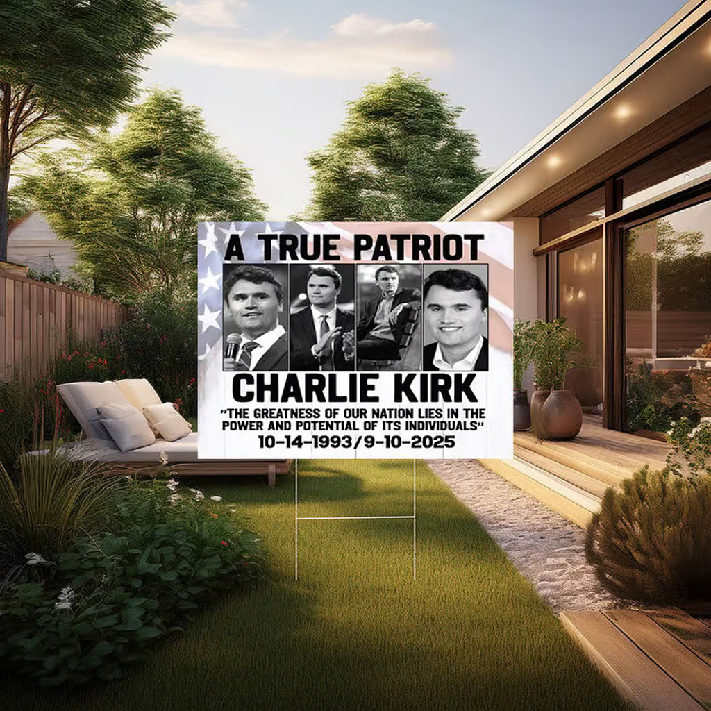 Charlie Kirk True Patriot Yard Sign Charlie Kirk True Patriot Yard Sign