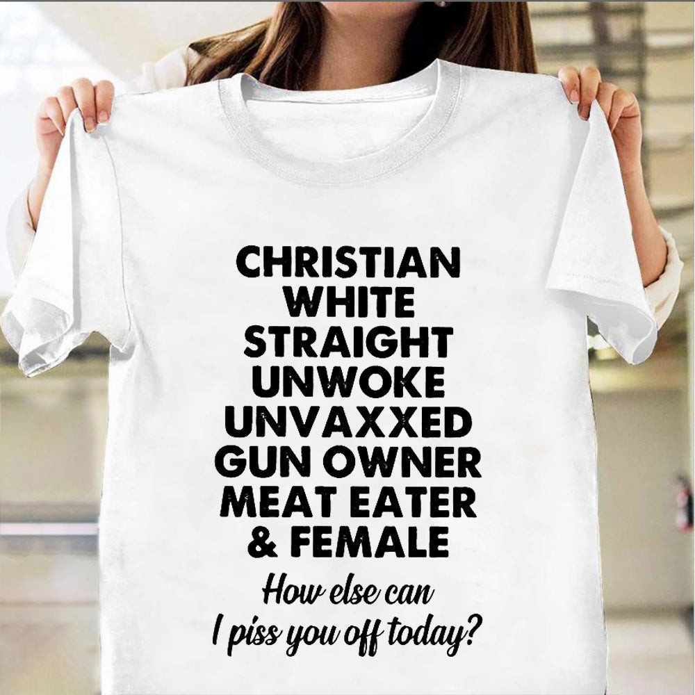 Christian Black Straight How Else Can I Piss You Off Today Shirt Christian Men's T-Shirt Christian Black Straight How Else Can I Piss You Off Today Shirt Christian Men's T-Shirt