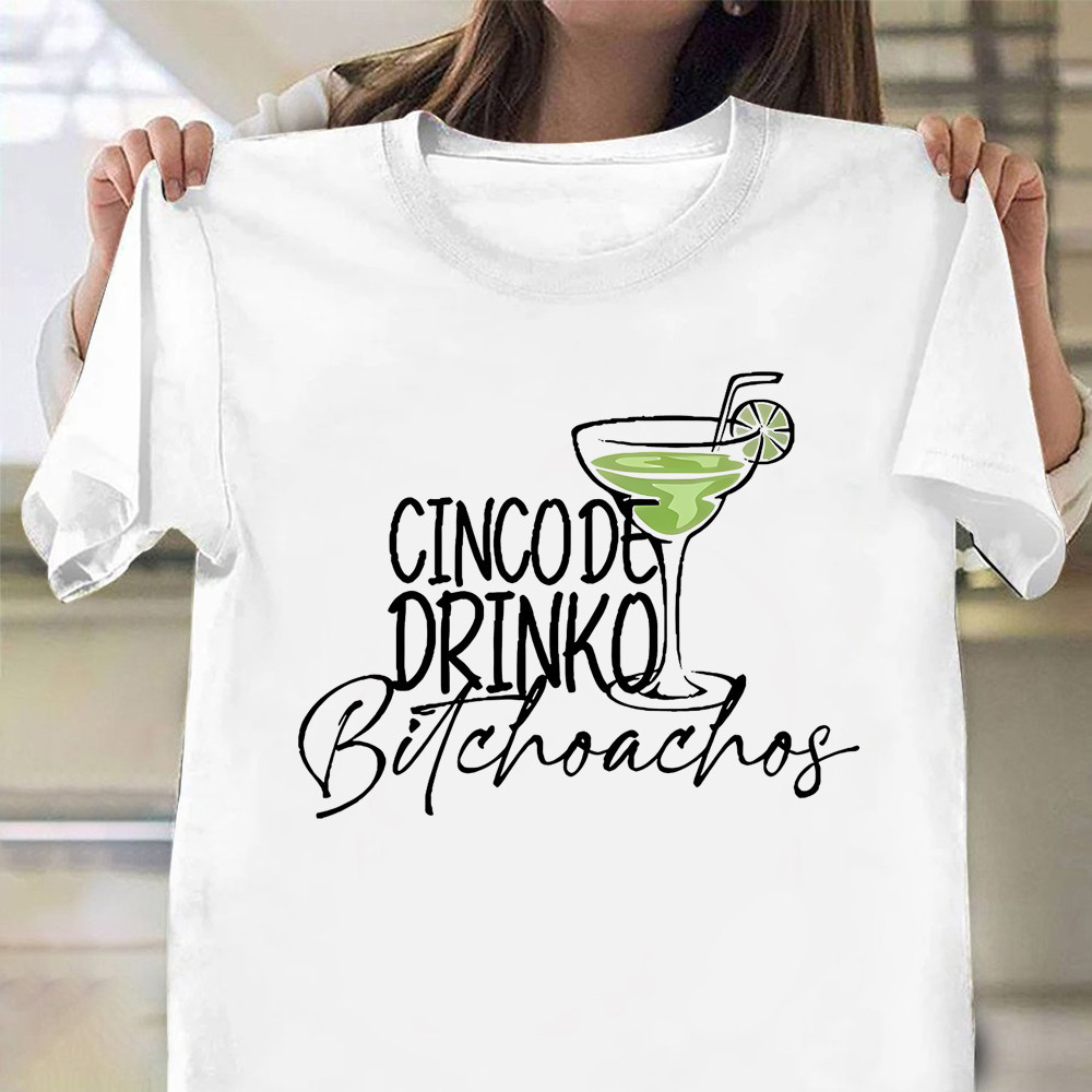 Cinco De Drinko Bitchachos V-Neck Shirt Womens Drinking Shirt Gifts For Bestie Cinco De Drinko Bitchachos V-Neck Shirt Womens Drinking Shirt Gifts For Bestie