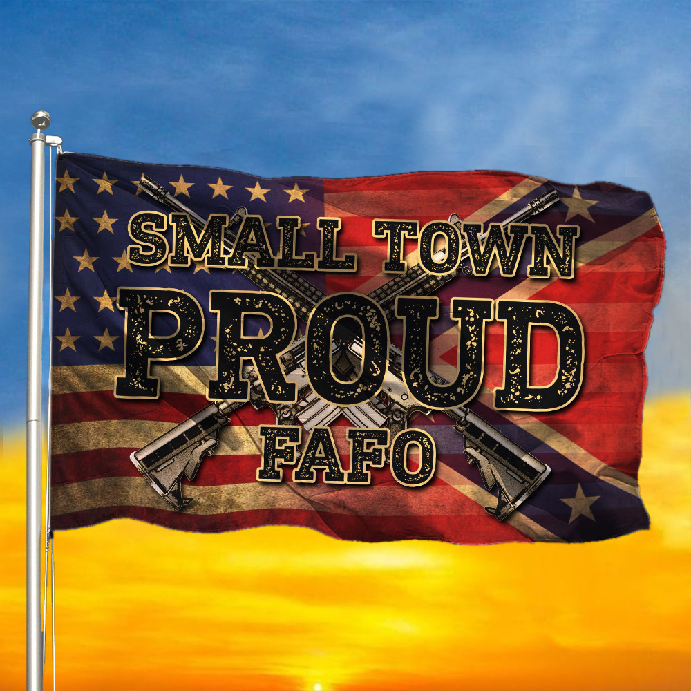 Civil War Small Town Proud FAFO Flag Gun USA Flag Try That In A Small Town Merchandise Civil War Small Town Proud FAFO Flag Gun USA Flag Try That In A Small Town Merchandise