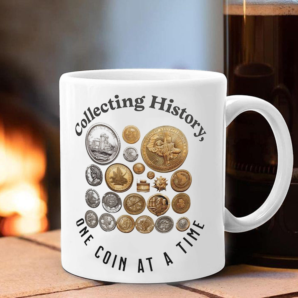 Collecting History One Coin At A Time Mug Coin Collectors Funny Mug Gifts For Numismatists Collecting History One Coin At A Time Mug Coin Collectors Funny Mug Gifts For Numismatists