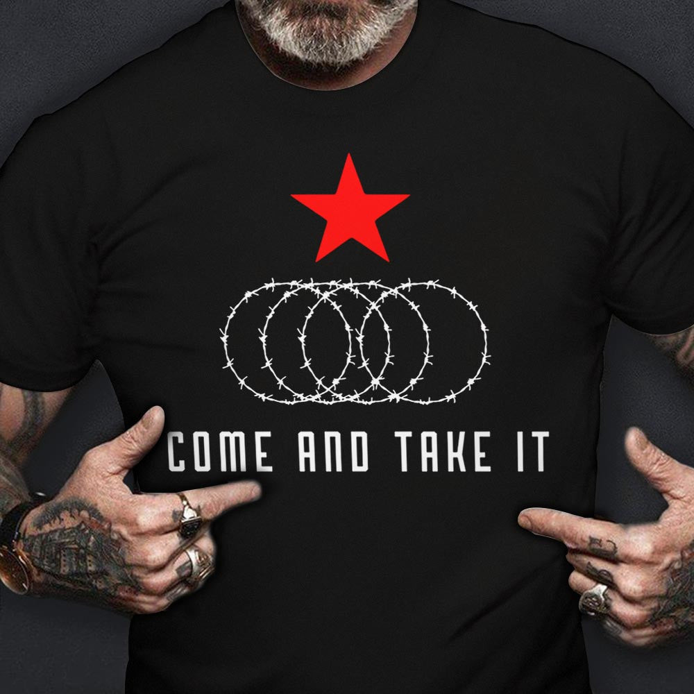 Come And Take It Texas Barbed Wire Shirt I Stand With Texas T-Shirt Clothing Come And Take It Texas Barbed Wire Shirt I Stand With Texas T-Shirt Clothing