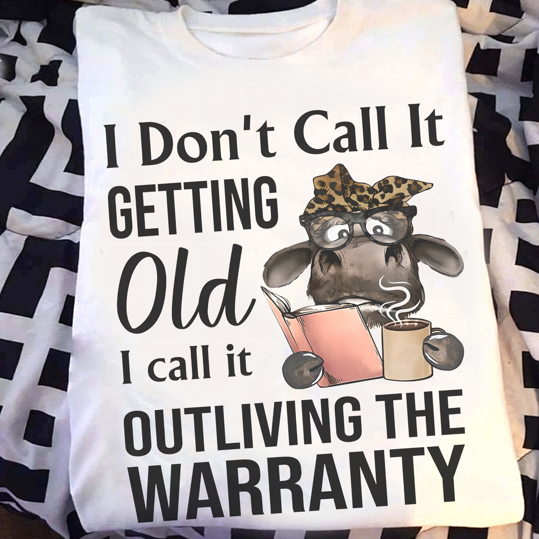 Cow I Don't Call It Getting Old I Call It Outliving The Warranty Shirt Funny Tee Shirts Cow I Don't Call It Getting Old I Call It Outliving The Warranty Shirt Funny Tee Shirts